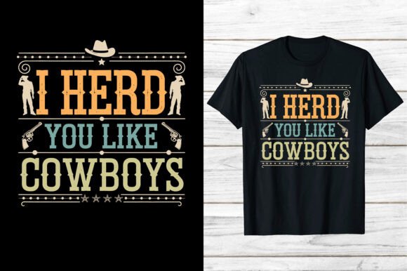 Western Cowboy I Head You Like Cowboy